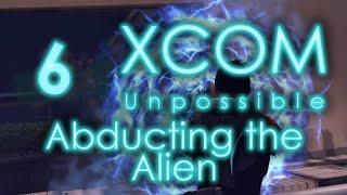 Abducting the Alien - XCOM Unpossible Episode 6