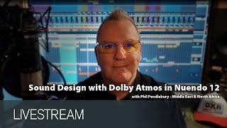 Mixing Sound Design with Dolby Atmos in Nuendo 12 | Nuendo Livestream