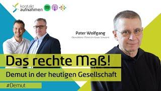 #4 DEMUT: Das rechte Maß! Demut in der heutigen Gesellschaft (Interview mit Pater Wolfgang)