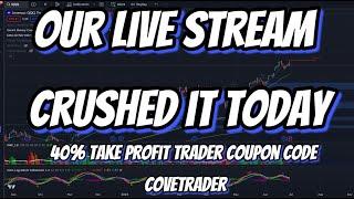 Our Live Stream Crushed It Today - Apex Trader Funding - Take Profit Trader - Topstep