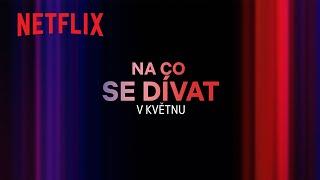 Novinky na Netflixu | květen 2024