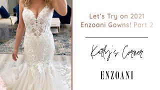 New 2021 ENZOANI Wedding Dress Try On | Karly Highlights More New Bridal Gowns - Part 2