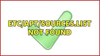 Ubuntu: etc/apt/sources.list not found (2 Solutions!!)