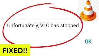 How To Fix Unfortunately VLC Player has Stopped in Android Phone