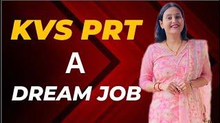 Why KVS Prt a dream job| क्यों KVS Prt है best teaching job| कैसे आपकी ज़िंदगी बदल देगी ये नौकरी?