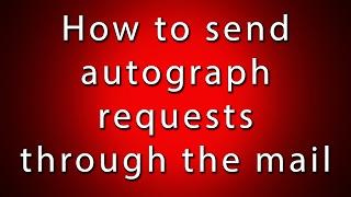 How to Send Autograph Requests Through the Mail