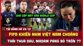  CHOÁNG! FIFA GÂY SỐC TRANH THỦ BẮT TREND ĐT VIỆT NAM, THÁI THUA PHI, MADAM PANG BỎ TRỐN ?