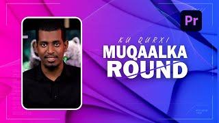 Muqaalka Ku Qurxi Round | Premiere Pro