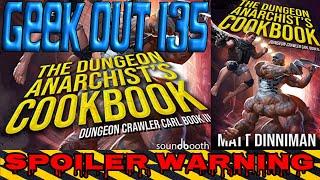 Geek Out: 135 The Dungeon Anarchist's Cookbook by Matt Dinniman