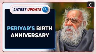 Periyar ‘s Birth Anniversary : Latest update | Drishti IAS English