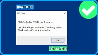 How to Fix Gpu Crashed or D3d Device Removed (2024)