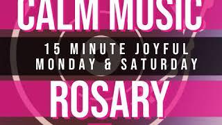 15 Minute Rosary - 1 - Joyful - Monday & Saturday - CALM MUSIC 1