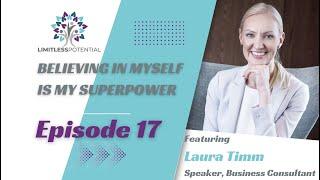 Believing in myself is my superpower |Episode 17| with Laura Timm