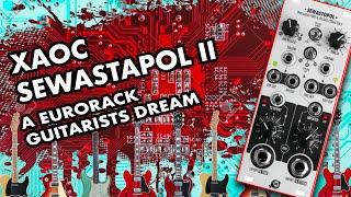 Xaoc Sewastapol II - Walkthrough, Demo - Use guitars & guitar pedals with your modular synth!