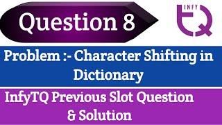 InfyTQ Previous Slot Question 8 | Character Shifting in Dictionary | Intellective Tech