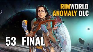  RimWorld: ANOMALY DLC - Ep 53 FINAL | Gameplay Español