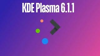 Discover What's New in KDE Plasma 6.1.1: Bug Fixes & Improvements Explained!