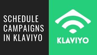 How to Schedule Campaigns in Klaviyo