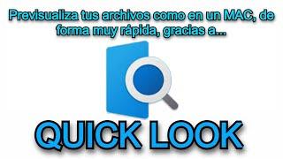 Previsualiza tus archivos como en un Mac gracias a Quick Look !!