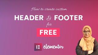 How to create custom elementor header and footer for FREE