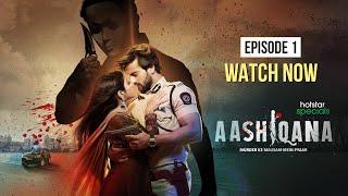 Hotstar Specials Aashiqana | Episode 1 | DisneyPlus Hotstar