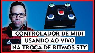 CONTROLADOR MIDI CASEIRO, TROCA DE RITMOS STY E IDEIAS DE USO