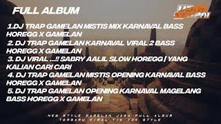 DJ TRAP JAWA MISTIS SLOW BASS FULL ALBUM X STYLE JARANAN || trap gamelan HOREGG 2024