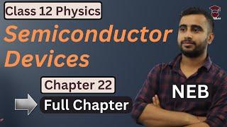 Semiconductor Devices Class 12 Physics || Chapter 22 || NEB || Full Chapter || One Shot - Gurubaa