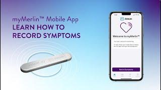 myMerlin Mobile App for Assert-IQ ICM: Learn How to Record Symptoms