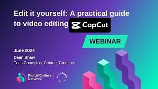 Edit it yourself: A practical guide to video editing CapCut webinar