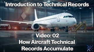 How Aircraft Technical Records Accumulate