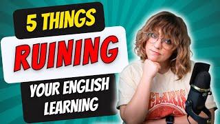 Stop Doing These 5 Things When You Study English! | How to Improve Your English | English Study Tips