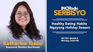 Healthy Eating Habits Ngayong Holiday Season | INCRadio Serbisyo | December 23, 2024