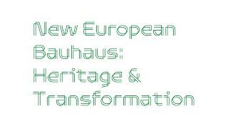 ACE & Europa Nostra Conference: "New European Bauhaus: Heritage & Transformation"