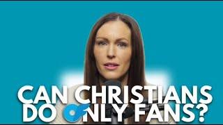 Can Christians Do Only Fans?