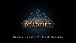 Pillars of Eternity II: Deadfire - Backer Update 7 - Multi-Classing