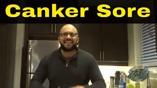 How To Get Rid Of A Canker Sore In 2 Hours-Easy Trick