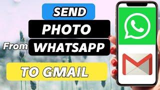 How to send photo from whatsapp to a gmail account