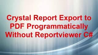 Crystal Report Export to PDF Programmatically Without Reportviewer C#