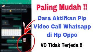 Cara Mengaktifkan PiP Saat Video Call WhatsApp Di Oppo