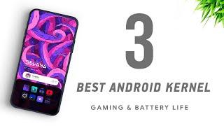 Top 3 Best Kernel Android - 2021