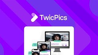 TwicPics Lifetime Deal $39 - Optimize your images and Easily accelerate your websites