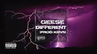 Geese  - Different (prod. KHVN)