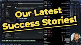  Our Latest Success Stories Trading Forex—Only at We Trade Waves!