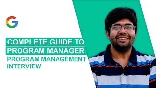 Complete guide to Google Program Manager (PM) Program Management Interview (non-tech)