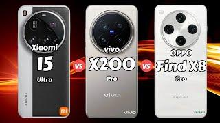 Xiaomi 15 Ultra vs vivo X200 Pro vs OPPO Find X8 Pro