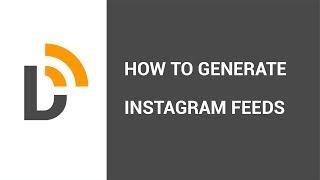 How to generate Instagram RSS feeds. Instagram RSS generator