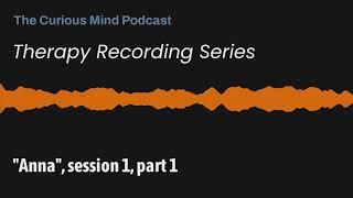 Therapy Recordings - "Anna", Session 1, Part 1