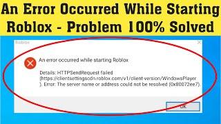 Roblox - An Error Occurred While Starting Roblox Error Windows 10/8/7/8.1 -Roblox Not Open Problem