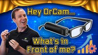 OrCam gets an AI Update! "What's in Front of me?"